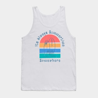 It's Always Summertime, Somewhere. Fun Time. Fun Summer, Beach, Sand, Surf Design. Tank Top